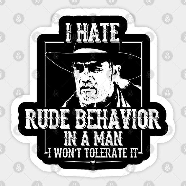 Lonesome dove: Hate rude behavior Sticker by AwesomeTshirts